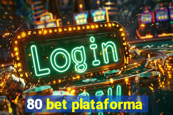 80 bet plataforma